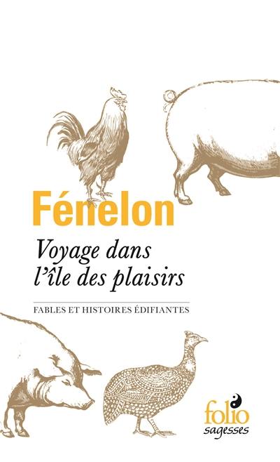 Voyage dans l'île des plaisirs : fables et histoires édifiantes