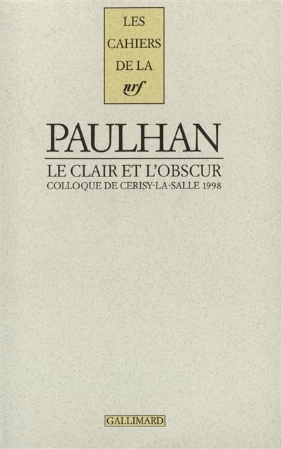 Jean Paulhan : le clair et l'obscur : colloque de Cerisy-la-Salle, 1998