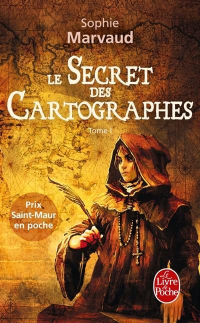 Le secret des cartographes. Vol. I