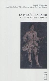 La pensée sans abri : non-savoir et littérature