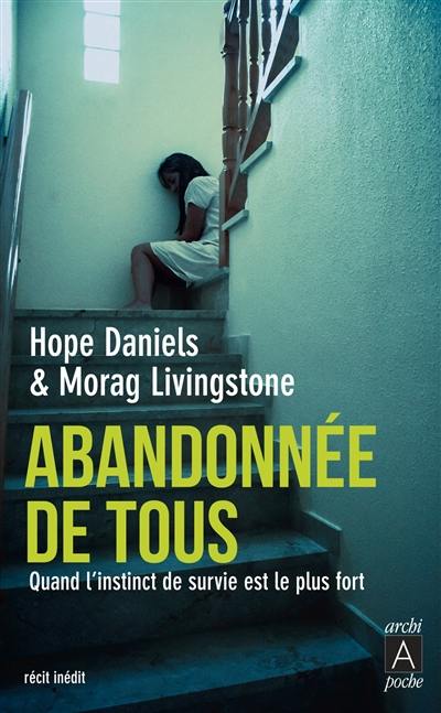 Abandonnée de tous : quand l'instinct de survie est le plus fort