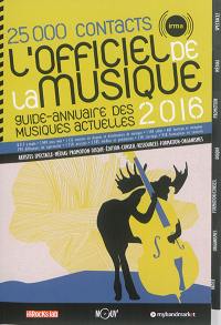 L'officiel de la musique 2016 : guide-annuaire des musiques actuelles : 25.000 contacts