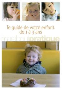 Le guide de votre enfant de 1 à 3 ans