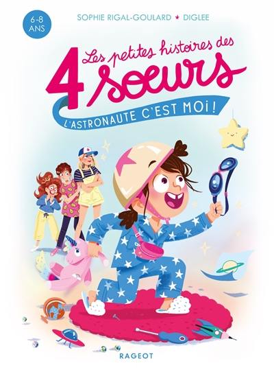 Les petites histoires des 4 soeurs. L'astronaute c'est moi !