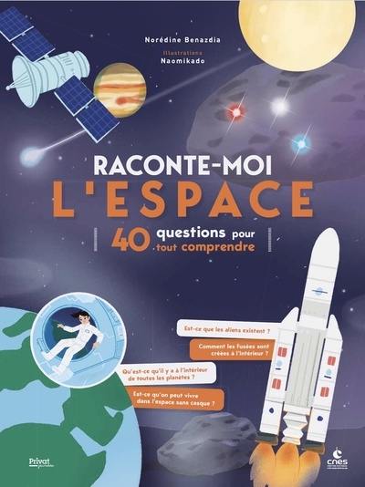 Raconte-moi l'espace : 40 questions pour tout comprendre