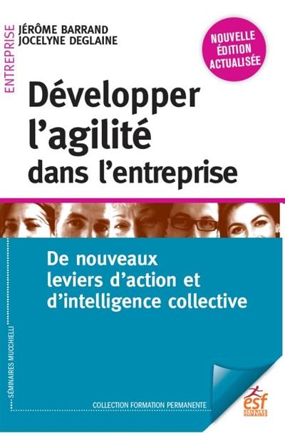 Développer l'agilité dans l'entreprise : de nouveaux leviers d'action et d'intelligence collective