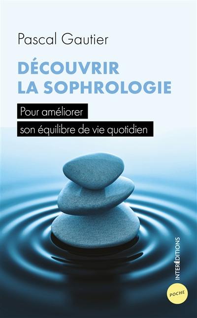 Découvrir la sophrologie : pour améliorer son équilibre de vie quotidien