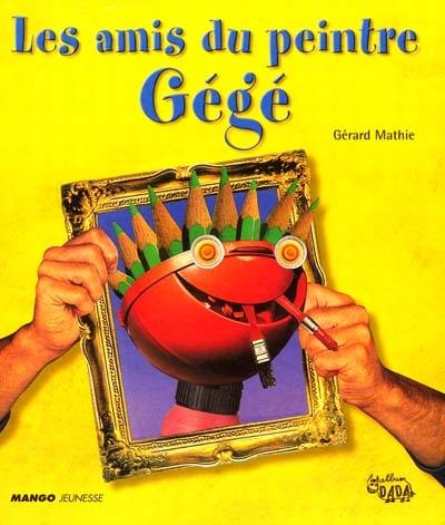 Les amis du peintre Gégé