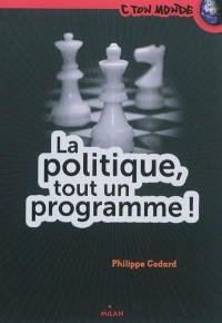 La politique, tout un programme !