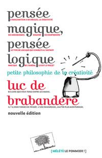 Pensée magique, pensée logique : petite philosophie de la créativité