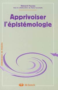 Apprivoiser l'épistémologie