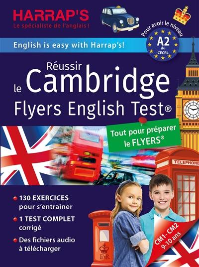 Réussir le Cambridge Flyers English Test : pour avoir le niveau A2 du CECRL : CM1-CM2, 9-10 ans