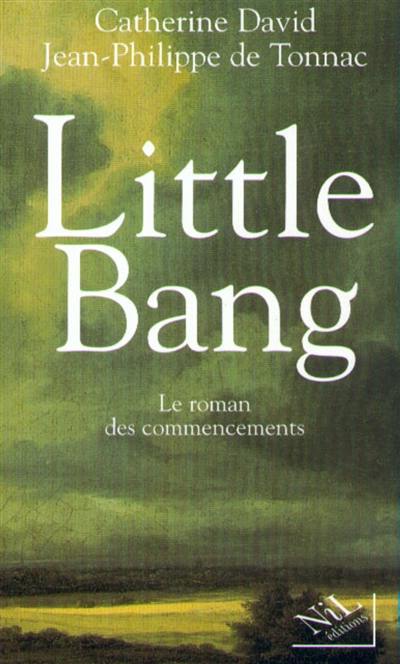 Little Bang : le roman des commencements