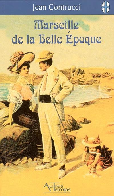 Marseille de la Belle Epoque