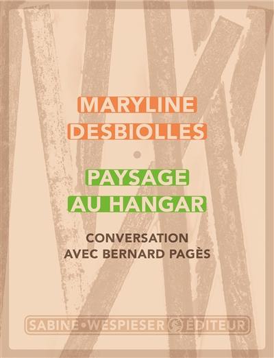 Paysage au hangar : conversation avec Bernard Pagès