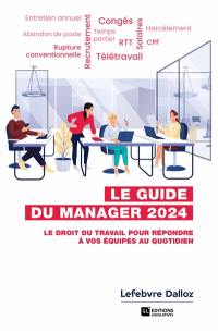 Le guide du manager 2024 : le droit du travail pour répondre à vos équipes au quotidien