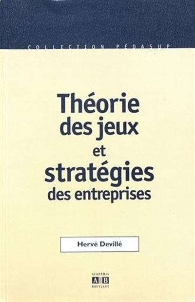 Théorie des jeux et stratégie des entreprises : incidences de la communication et de la réputation dans la coordination des stratégies