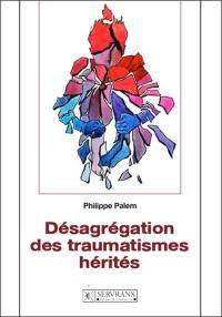 Désagrégation des traumatismes hérités