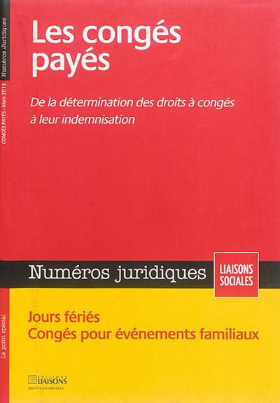 Liaisons sociales. Numéros juridiques. Les congés payés : de la détermination des droits à congés à leur indemnisation