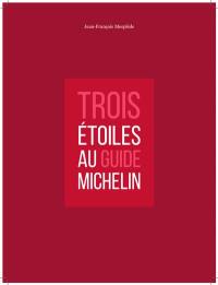 Trois étoiles au guide Michelin