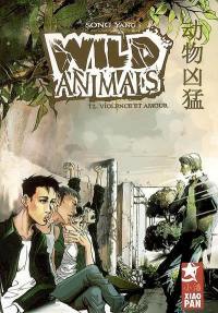 Wild animals. Vol. 2. Violence et amour