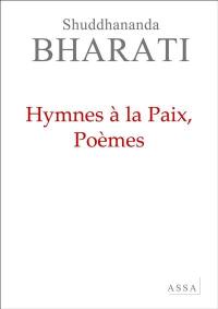 La poésie de l'énergie spirituelle. Vol. 4. Hymnes à la paix : poèmes