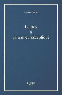 Lettres à un ami eurosceptique