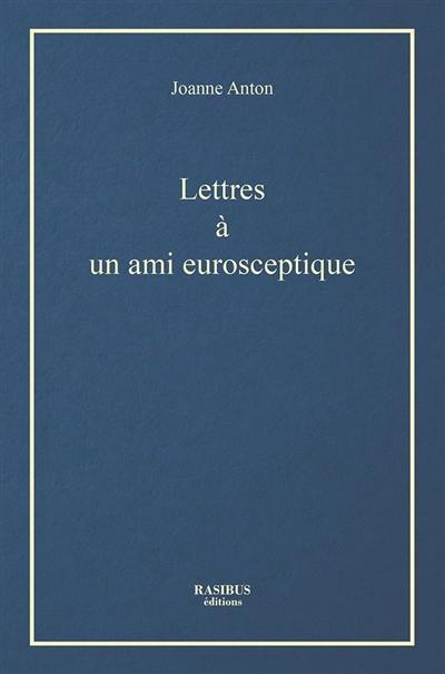 Lettres à un ami eurosceptique