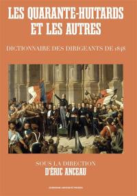 Les quarante-huitards et les autres : dictionnaire des dirigeants de 1848