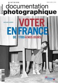 Documentation photographique (La), n° 8122. Voter en France : de 1789 à nos jours