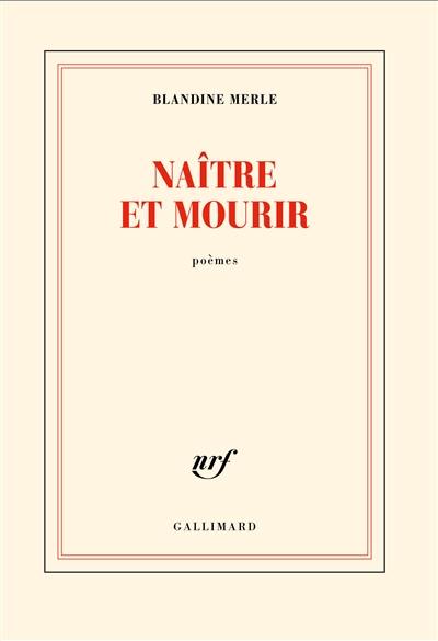 Naître et mourir : poèmes