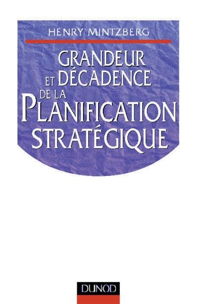 Grandeur et décadence de la planification stratégique