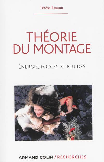 Théorie du montage : énergie, forces et fluides