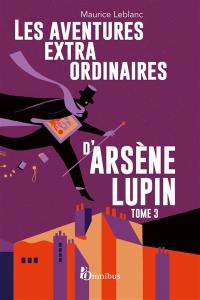 Les aventures extraordinaires d'Arsène Lupin. Vol. 3