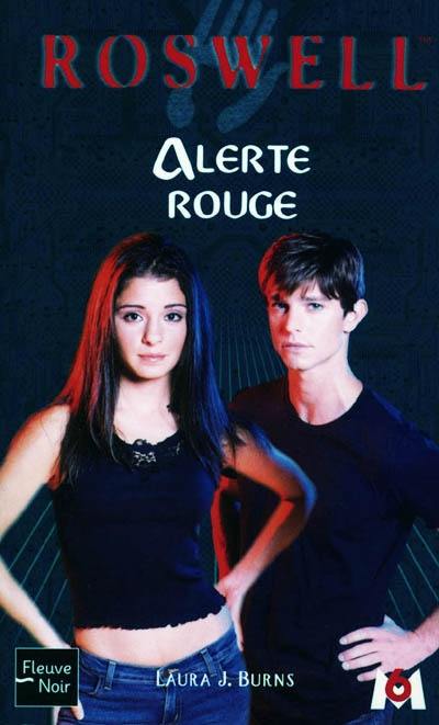 Roswell : d'après la série télévisée développée par Jason Katims. Vol. 17. Alerte rouge