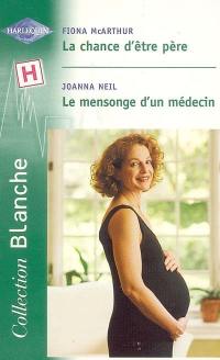 La chance d'être père. Le mensonge d'un médecin