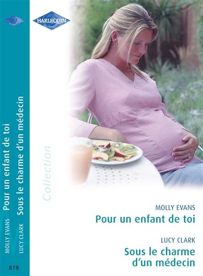 Pour un enfant de toi. Sous le charme d'un médecin