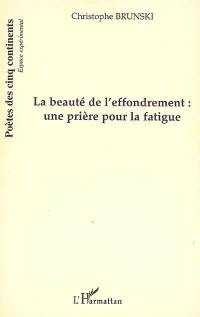 La beauté de l'effrondrement : une prière pour la fatigue