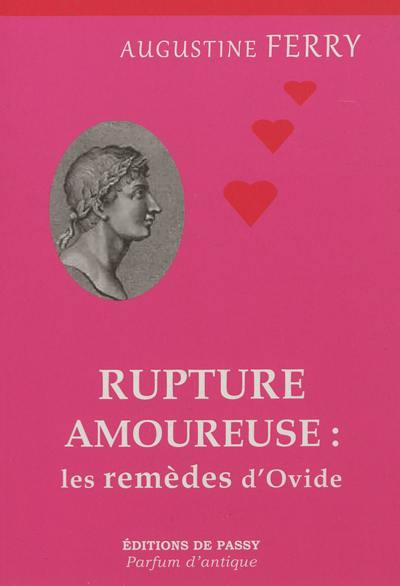 Rupture amoureuse : les remèdes d'Ovide