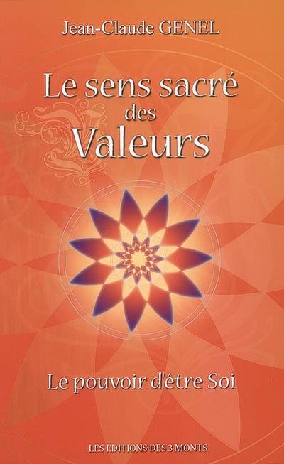 Le sens sacré des valeurs : le pouvoir d'être soi