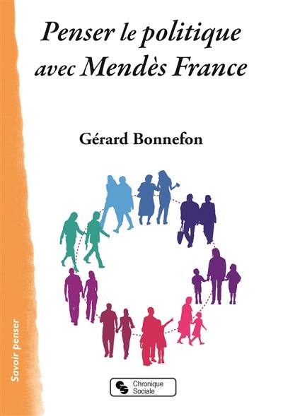 Penser le politique avec Mendès France