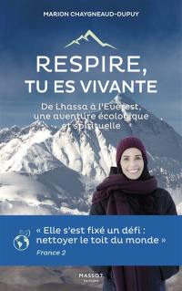 Respire, tu es vivante : de Lhassa à l'Everest, une aventure écologique et spirituelle