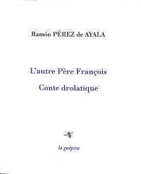 L'autre père François : conte drolatique