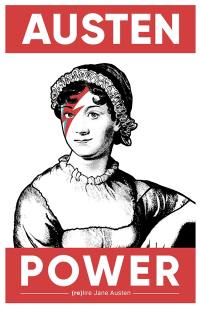 Austen power : (re)lire Jane Austen