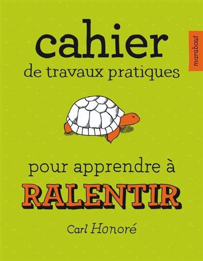 Cahier de travaux pratiques pour apprendre à ralentir