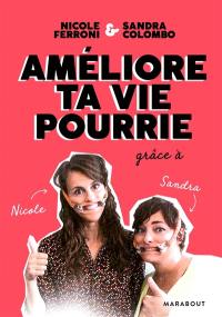 Améliore ta vie pourrie : grâce à Nicole et Sandra