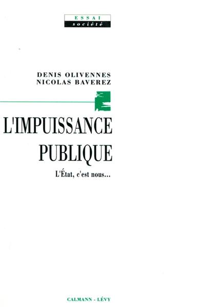 L'impuissance publique : l'Etat, c'est nous...