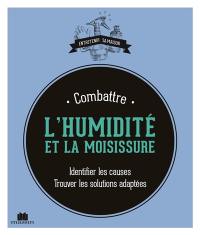 Combattre l'humidité et la moisissure : identifier les causes, trouver les solutions adaptées