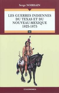 Les guerres indiennes du Texas et du Nouveau-Mexique : 1825-1875