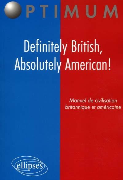 Definitely British, absolutely American ! : manuel de civilisation britannique et américaine